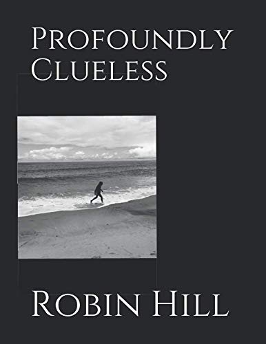 Profoundly Clueless by Robin Noelle Hill-Gray