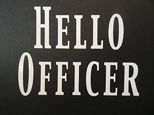 HELLO OFFICER, 166, DECAL, 4.75" x 3.75", WHITE, AUTO, CAR, LAPTOP, COMPUTER