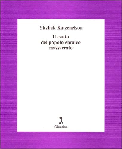 Yitzhak Katzenelson - Il canto del popolo ebraico massacrato (1995)