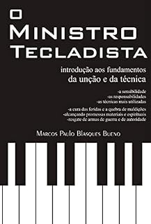 Livro O MINISTRO tecladista: introdução aos fundamentos da unção e da técnica