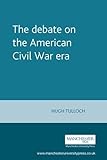 The debate on the American Civil War era (Issues in Historiography MUP)