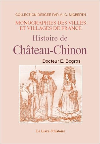 Amazon Fr Histoire De Chateau Chinon Bogros Dr E Livres Amazon Fr Histoire De Chateau Chinon Bogros Dr E Livres