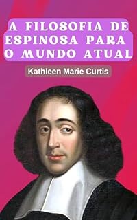 Livro A FILOSOFIA DE ESPINOSA PARA O MUNDO ATUAL