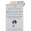 The Bottom Billion: Why the Poorest Countries are Failing and What Can Be Done About It