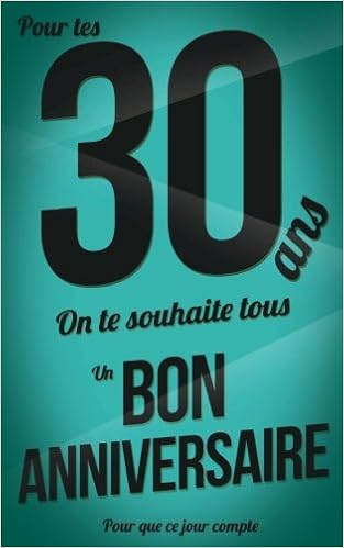 weekend anniversaire 30 ans Buy Bon Anniversaire 30 Ans Livre A Ecrire Volume 3 Pour Que Ce Jour Compte Book Online At Low Prices In India Bon Anniversaire 30 Ans Livre A Ecrire weekend anniversaire 30 ans