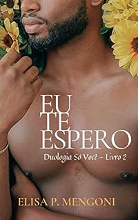 Livro Eu te Espero: Duologia Só Você (Livro2)