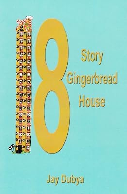 The Eighteen Story Gingerbread House