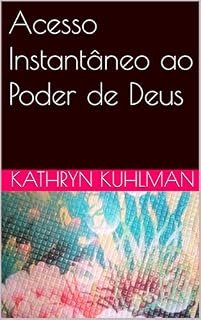 Livro Acesso Instantâneo ao Poder de Deus