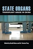 State Organs: Transplant Abuse in China