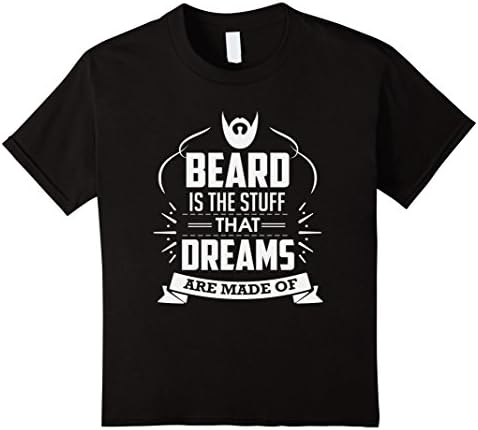 Kids BEARD IS THE STUFF THAT DREAMS ARE MADE OF T-SHIRT 6 Black