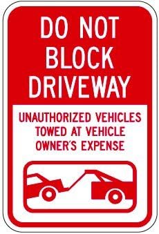 DO NOT BLOCK DRIVEWAY UNAUTHORIZED VEHICLES TOWED AT VEHICLE OWNERS EXPENSE Sign 12"x18" 3M Engineer Grade Prismatic Reflective Aluminum Sign. By Highway Traffic Supply.