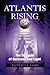 Atlantis Rising: The Struggle of Darkness and Light (Sirian Revelations) by 