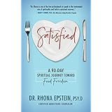 Satisfied: A 90-Day Spiritual Journey Toward Food Freedom