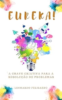 Livro Eureka!: A chave criativa para a resolução de problemas.