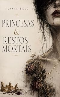 Livro Princesas & Restos Mortais