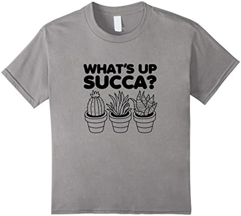 Kids What's Up Succa? Funny Cactus Succulent Plant Lover T-Shirt 10 Slate