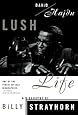 Lush Life: A Biography of Billy Strayhorn