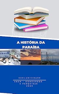 HISTÓRIA DA PARAÍBA: Exclusividade - Enem, Concursos e Pesquisas
