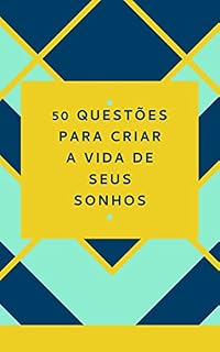 Livro 50 questões para criar a vida de seus sonhos (Inteligência nas Emoções)