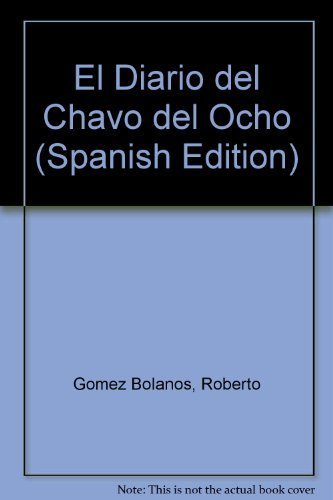 El Diario del Chavo del Ocho (Spanish Edition) by Roberto Gomez Bolanos (2005-10-03)