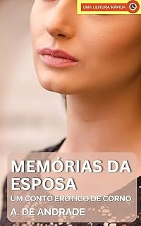 Livro Memórias da Esposa: Um Conto Erótico de Corno