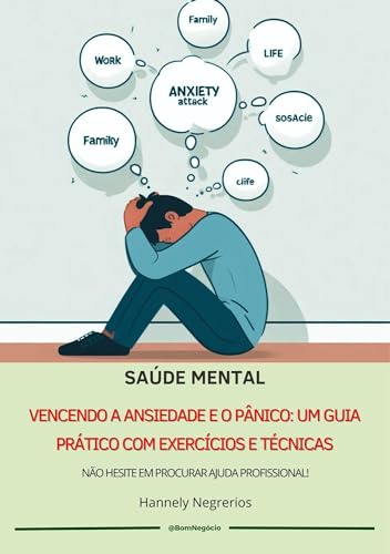 Vencendo a Ansiedade e a Crise de Pânico: Um Guia Prático com ...