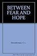 Between Fear and Hope