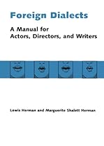 Foreign Dialects: A Manual for Actors; Directors; and Writers