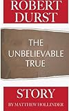 Robert Durst: The Unbelievable True Story