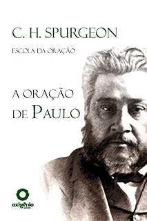 A Oração de Paulo (Escola da Oração Livro 1)