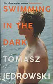 Swimming In The Dark Jedrowski Tomasz 9781526604965 Amazon Com Books