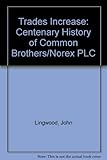 Image de Trades Increase: Centenary History of Common Brothers/Norex PLC