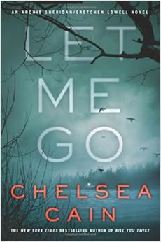 Amazon Com Let Me Go An Archie Sheridan Gretchen