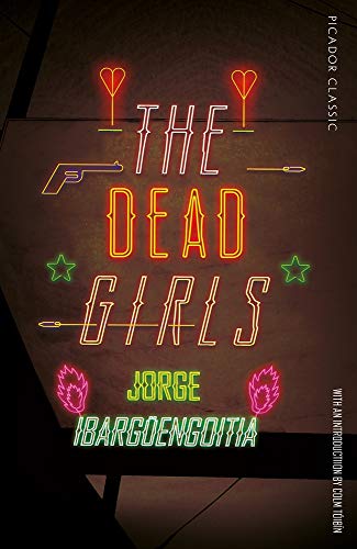 The Dead Girls (Picador Classic) by Jorge Ibargüengoitia