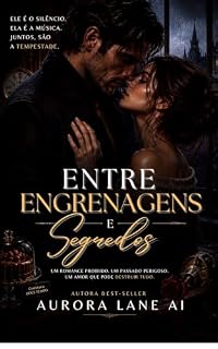 Livro Entre Engrenagens e Segredos: Um romance proibido. Um passado perigoso.