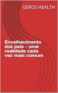 Livro Envelhecimento dos pais - uma realidade cada vez mais comum
