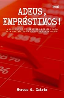 Livro ADEUS, EMPRÉSTIMOS: a jornada de um servidor público para sair das dívidas e se tornar investidor.