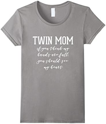 Women's Twin Mom Shirt- If you think my hands are full tshirt Large Slate