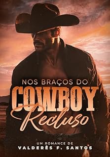 Livro NOS BRAÇOS DO COWBOY RECLUSO: Livro Único