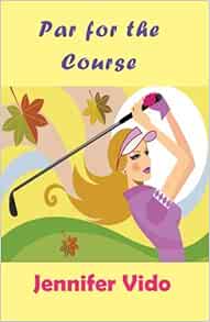 Par For The Course Vido Jennifer 9781929976720 Amazon Com Books
