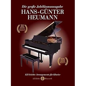Die große Jubiläumsausgabe: Hans-Günter Heumann: 125 leichte Arrangements für Klavier – 125 Jahre Bosworth