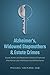 Alzheimer's, Widowed Stepmothers & Estate Crimes: Cause, Action, and Response in Cases of Fractured by 