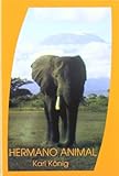 Hermano Animal (Spanish Edition) by 