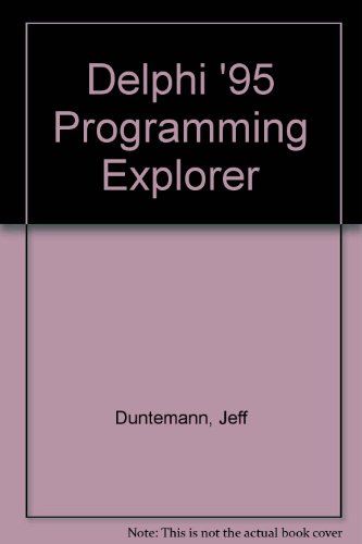Delphi Programming EXplorer: Master Cutting-Edge Visual Software Development for Windows