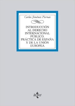 Book's Cover of Introducción al Derecho Internacional Público. Práctica de España y de la Unión Europea (Derecho - Biblioteca Universitaria de Editorial Tecnos) (Español) Tapa blanda – 31 octubre 2011