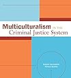 Multiculturalism in the Criminal Justice System