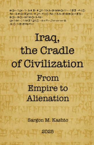 Iraq, the Cradle of Civilization: From Empire to Alienation
