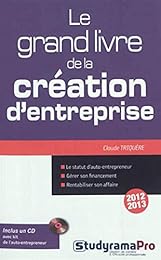Le  grand livre de la création d'entreprise