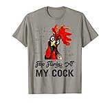 Stop Staring at My Cock Adult Humor Sarcasm Funny T-shirt