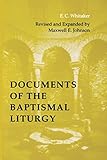 Documents of the Baptismal Liturgy: Revised and Expanded Edition (Pueblo Books) by E. C. Whitaker, Maxwell E. Johnson